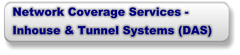 Network Coverage Services -  Inhouse & Tunnel Systems (DAS)